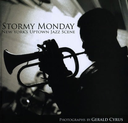 Stormy Monday: New York's Uptown Jazz Scene