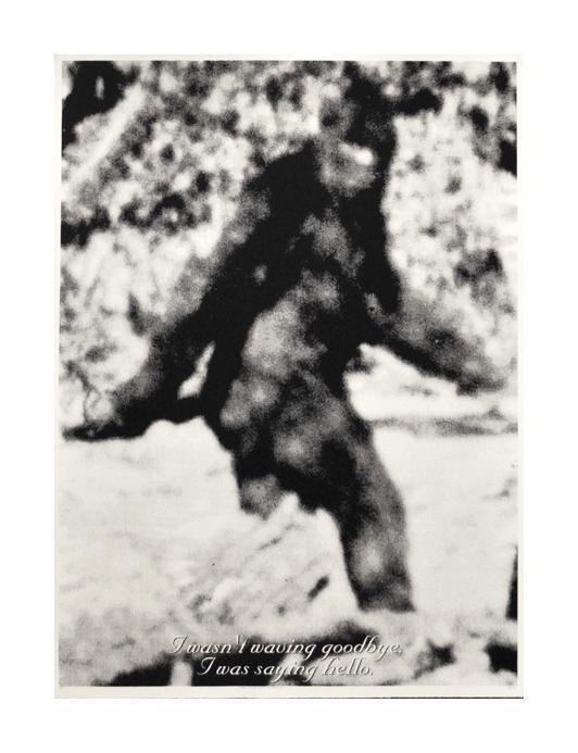 I Wasn't Waving Goodbye, I Was Waving Hello. Eric McDade Silkscreen funny humor big foot fantasy made in Philadelphia