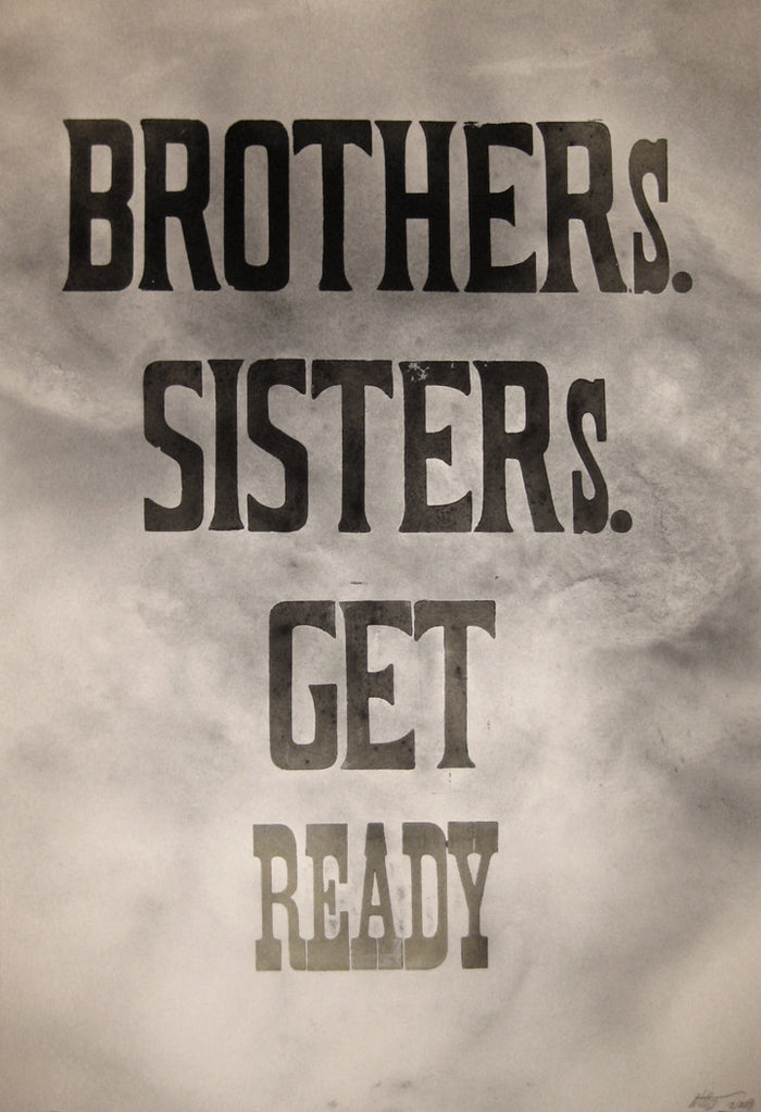 Brothers Sisters Get Ready Matt Neff Silkscreen made in Philadelphia letterpress with flocking text and sky 