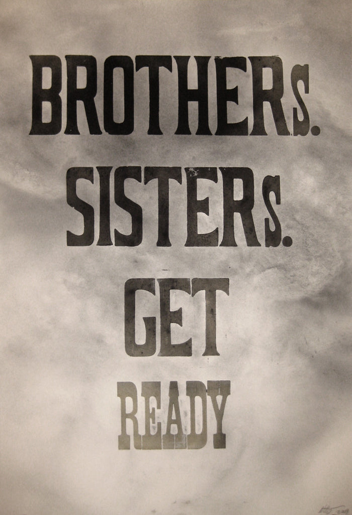 Brothers Sisters Get Ready Matt Neff Silkscreen made in Philadelphia letterpress with flocking text and sky