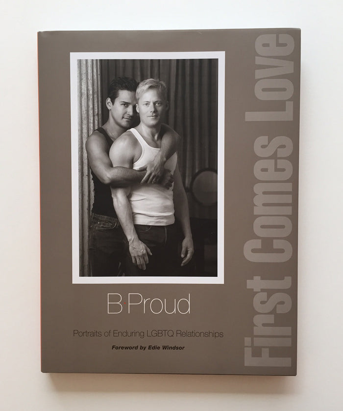 First Comes Love Barbara Proud Book black and white photography portraits love queer art