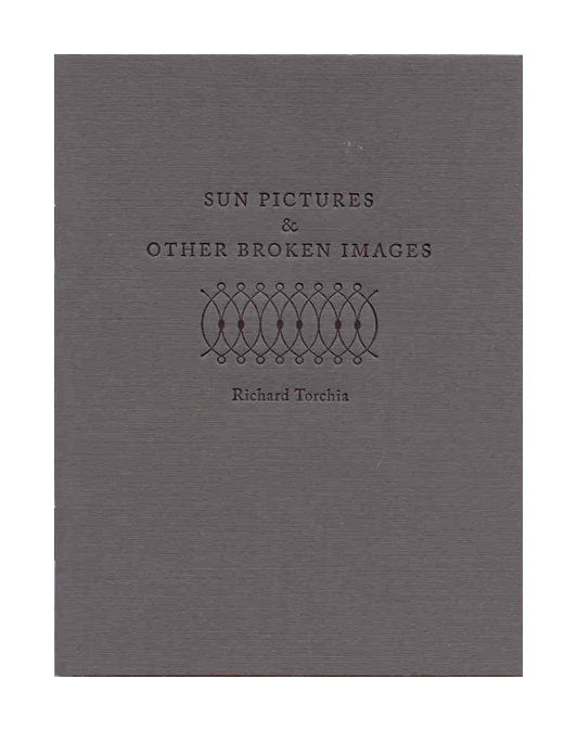 Richard Torchia, Sun Pictures & Other Broken Images