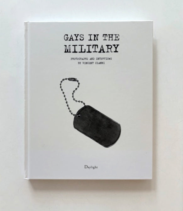 Gays In The Military: Photographs and Interviews by Vincent Cianni