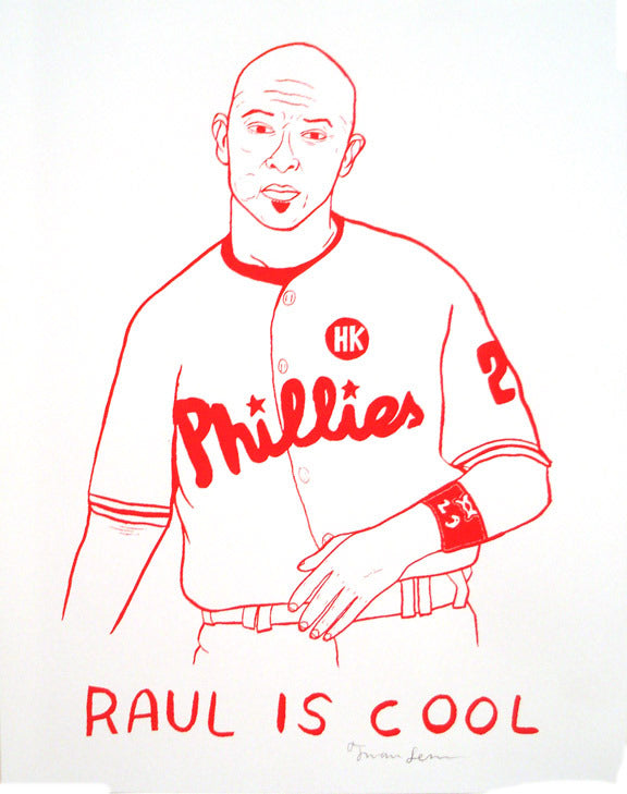 Raul is Cool Philadelphia sports pride Phillies the print center Thom Lessner Silkscreen cartoon baseball player 